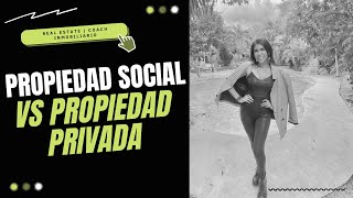 PROPIEDAD SOCIAL VS PROPIEDAD PRIVADA [upl. by Link]