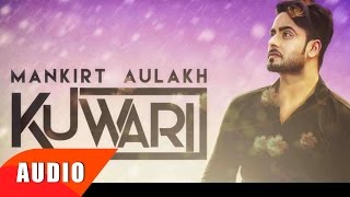 Kuwari Full Audio Song  Mankirt Aulakh  Punjabi Song Collection  Speed Records [upl. by Eatnoled]