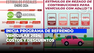 Inicia programa de refrendo vehicular 2024 Costos y descuentos [upl. by Haymes230]