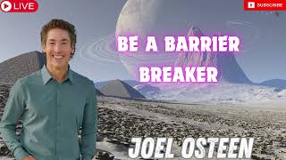 Joel Osteen 2024 Sermons Be A Barrier Breaker [upl. by Eiralc943]