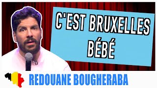 CEST BRUXELLES BÉBÉ  REDOUANE BOUGHERABA [upl. by Auguste]