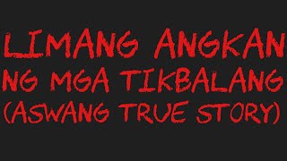 LIMANG ANGKAN NG MGA TIKBALANG Aswang True Story [upl. by Atnahsa406]