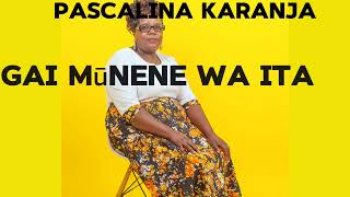 Ngai mūnene wa ita official audio songartist pascalina karanja [upl. by Isyad605]