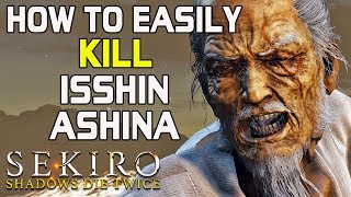 SEKIRO BOSS GUIDES  How To Easily Kill Isshin Ashina Without Getting Hit [upl. by Parry979]