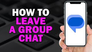 How to Leave A Group Chat on Google Messages Easiest Way [upl. by Nylirrej]