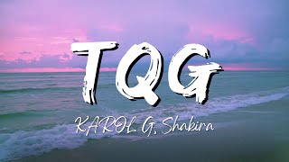 KAROL G Shakira  TQG LyricsLetra [upl. by Jain]