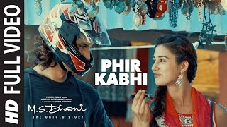 PHIR KABHI Full Video Song  MS DHONI THE UNTOLD STORY Arijit Singh Sushant Singh Disha Patani [upl. by Fontana841]