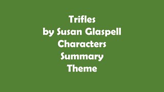 Trifles by Susan Glaspell  Summary and Theme [upl. by Ailisab]