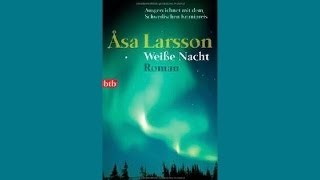 Weiße Nacht Roman Hörbuch von Asa Larsson Hörbuch NTALTDv1 [upl. by Sabir486]