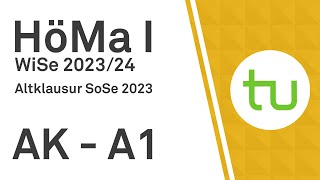 Aufgabe 1  Altklausur vom SoSe 2023  HöMa 1  TU Dortmund Höhere Mathematik I BCIBWMLW [upl. by Massimiliano]