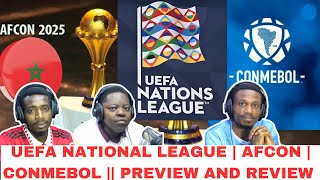 AFCON UEFA NATIONS LEAGUE AND CONMEBOL PREVIEW AND REVIEW [upl. by Elacim970]