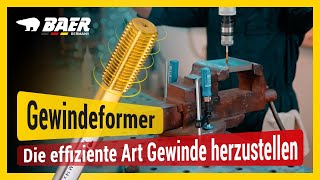 BAER® Gewindeformer  Die effiziente Art Gewinde herzustellen [upl. by Koziarz]