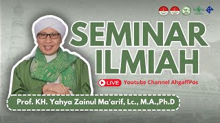 Seminar Ilmiah bersama Buya Yahya Zainul Maarif Lc MA PhD [upl. by Irot]