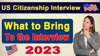 US Citizenship Interview 2023 What to bring to your N400 Naturalization Interview  US Citizenship [upl. by Akinal]