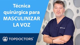 TÉCNICA QUIRÚRGICA para masculinizar la voz  Dr Casado Morente  Top Doctors 34 [upl. by Annayi]