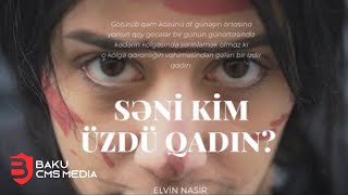 Elvin Nasir  Səni kim üzdü qadın ft Mirələm Musazadə [upl. by Colman573]