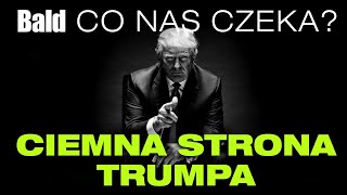 CIEMNA STRONA DONALDA TRUMPA  ERNST W MÓWI CO NAS CZEKA POD JEGO RZĄDAMI [upl. by Auj443]