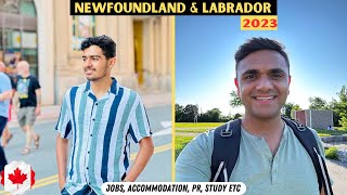 IS NEWFOUNDLAND AND LABRADOR GOOD FOR INTERNATIONAL STUDENTS IN 2023   MR PATEL [upl. by Vocaay294]