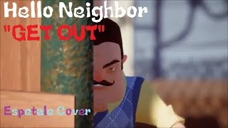 Hello Neighbor  quotGET OUTquotDAGames  COVER [upl. by Nyrrat]