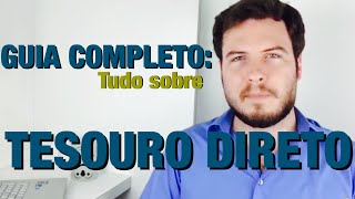 🔴 Guia Completo Sobre Tesouro Direto  Invista sem Medo Tesouro Prefixado SELIC e IPCA [upl. by Oglesby440]