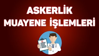 Askerlik Sağlık Muayene İşlemleri ve Tüm Detaylar [upl. by Young]