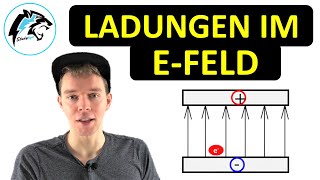 Bewegte Ladungen im elektrischen Feld in Feldrichtung  Physik Tutorial [upl. by Husein]