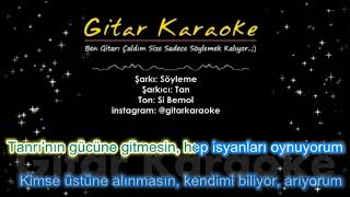 Söyleme  Gitar Karaoke TAN [upl. by Sinnaiy749]