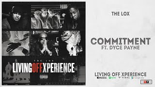 The LOX  quotCommitmentquot Ft Dyce Payne Living Off Xperience [upl. by Kwan]