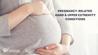 PregnancyRelated Hand amp Upper Extremity Conditions Learn More from a Hand Therapist [upl. by Odlanyer]