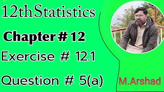 12th Statistics Chapter  12  Exercise  121  question  5a [upl. by Adnahsor]