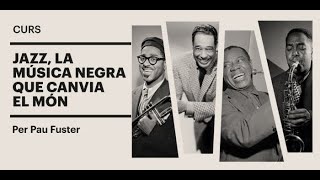 Pau Fuster presenta el curs Jazz la música negra que canvia el món [upl. by Ettelimay979]