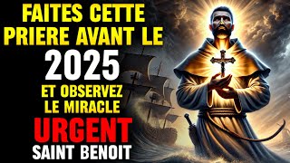 RECEVEZ LE MIRACLE QUE VOUS ATTENDEZ 🙏 PRIÈRE PUISSANTE À SAINT BENOÎT ET JESUS CHRIST [upl. by Nilsoj603]