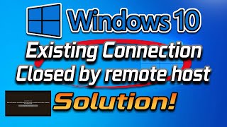 An Existing Connection was Forcibly Closed by the Remote Host in Windows 10\8\7 FIX 2024 [upl. by Loria37]