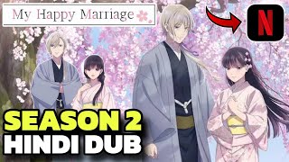 My Happy Marriage Season 2 Hindi Dub Release Date  Netflix  My Happy Marriage Anime in Hindi [upl. by Laspisa]