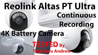 Reolink Altas PT Ultra 4k Continuous Recording Battery Camera [upl. by Enimaj]