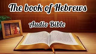 The book of Hebrews Audio Bible [upl. by Mcquillin]