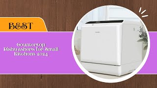 Best Countertop Dishwashers for Small Kitchens 2024 [upl. by Nimrac]