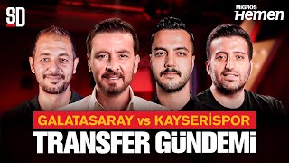 quotTAKIMDAN AYRILACAK İSİMLER VARquot  Galatasaray 21 Kayserispor Icardi Sanchez İsmail Yüksek [upl. by Ydennek]