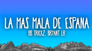 Bb trickz Bryant LR  Soy la Más Mala de España [upl. by Lahey]