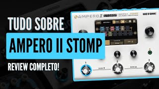 Tudo que você precisa saber sobre a pedaleira AMPERO II STOMP  REVIEW [upl. by Meir275]