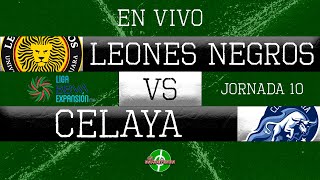 EN VIVO  LEONES NEGROS VS CELAYA  JORNADA 10  LIGA DE EXPANSIÓN MX  CLAUSURA 2024 [upl. by Ibba307]