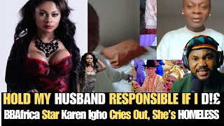 ‘Hold My Husband Responsible If Anything Happens To Me’ BBAfrica Star KAREN IGHO Cries Out [upl. by Atnoid]