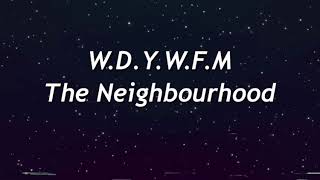 The Neighbourhood  WDYWFM Slowed  Reverb [upl. by Tulley]