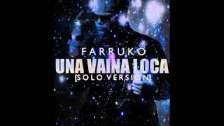 Una Vaina Loca  Farruko Solo Version Prod Musicologo amp Menes ►►New 2011 [upl. by Spearman]