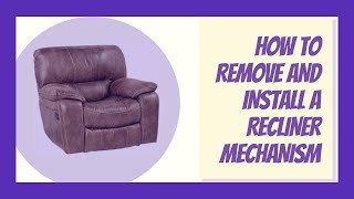 How To Repair Your Power Recliner Replacing a Power Recliner Mechanism [upl. by Bever]