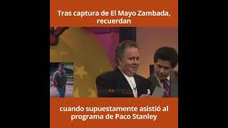 Tras captura de El Mayo Zambada recuerdan cuando supuestamente asistió al programa de Paco Stanley [upl. by Llednil339]