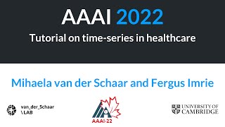 AAAI 2022 tutorial  timeseries in healthcare challenges and solutions [upl. by Jaf]