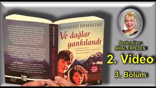 Ve Dağlar Yankılandı  Sesli Kitap  Yazan Khaled Hosseini  Seslendiren Nihal Erpeden  2 28 [upl. by Sayers]