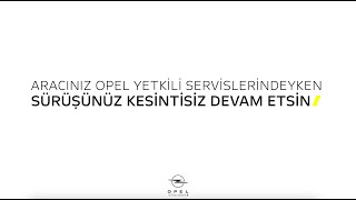 Aracınız Opel Yetkili Servisindeyken Sürüşünüz Kesintisiz Devam Etsin [upl. by Slaby]