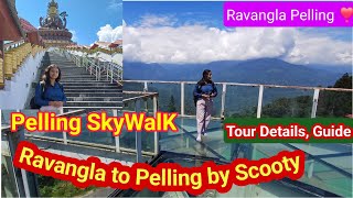 Pelling tour guide ❗Pelling by Scooty❗ Ravangla 2 Pelling❗SkyWalK Pelling❗Pelling Tour Budget❗Sikkim [upl. by Woo816]